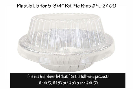 Plastic Lid for 5¾" Disposable Aluminum Pot Pie Pan - Extra Deep - - Case of 1000   #PL-2400